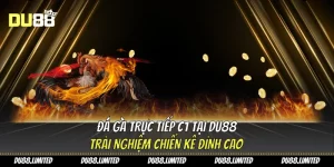 Chuyên Mục Đá Gà Du88 – Trực Tiếp Sinh Động & Tỷ Lệ Hấp Dẫn