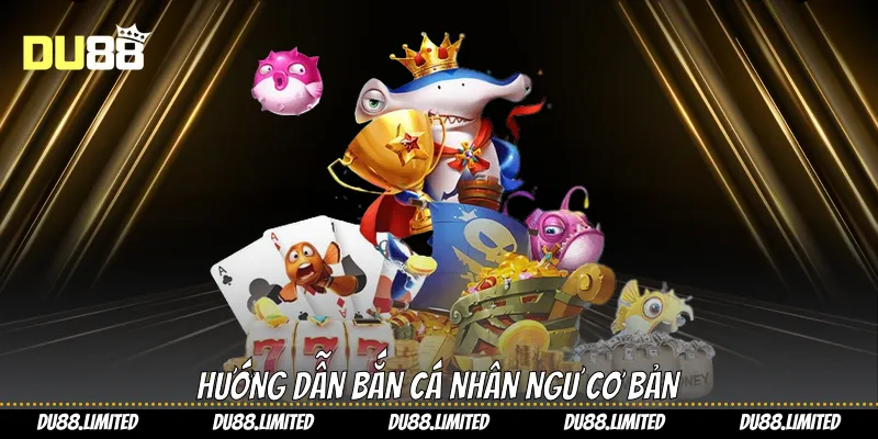 Bắn Cá Nhân Ngư: Tối Ưu Cơ Hội Thắng Lớn Trên Du88 Bắn Cá Nhân Ngư: Tối Ưu Cơ Hội Thắng Lớn Trên Du88