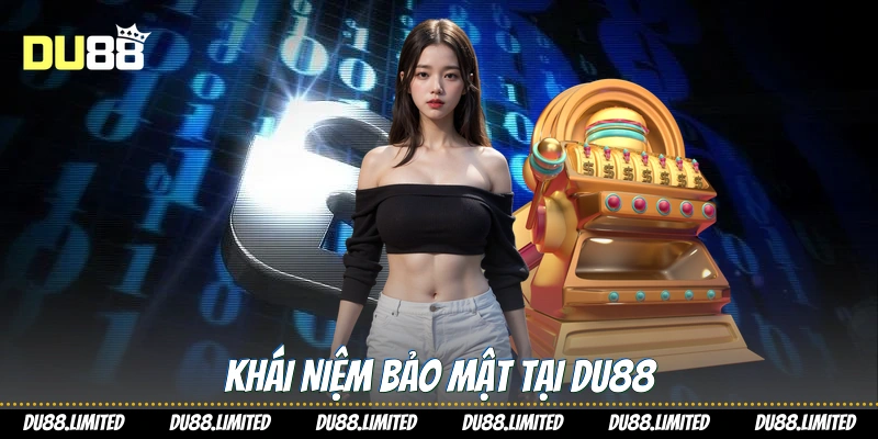 Chính Sách Bảo Mật Du88 - Nền Tảng An Toàn Cho Người Chơi