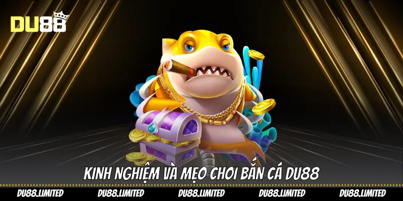Bắn Cá Du88 - Chiến Thuật Săn Thưởng Đại Dương Đỉnh Cao Bắn Cá Du88 - Chiến Thuật Săn Thưởng Đại Dương Đỉnh Cao