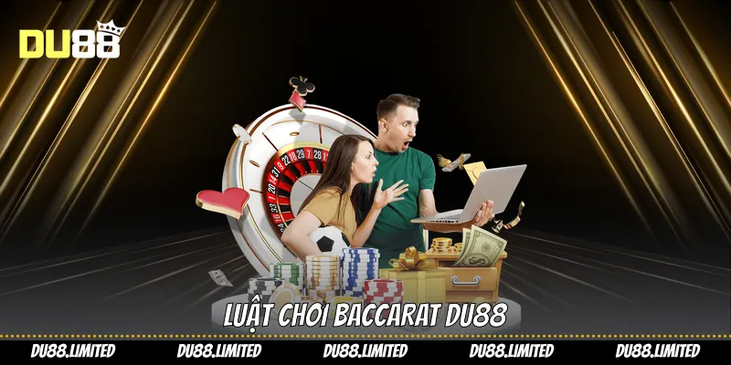 Cách Chơi Baccarat Chiến Thuật Hiệu Quả Trên Tại Du88 Cách Chơi Baccarat Chiến Thuật Hiệu Quả Trên Tại Du88