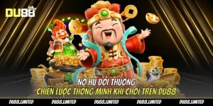 Chuyên Mục Nổ Hũ Du88 – Kho Game Hấp Dẫn & Tỷ Lệ Nổ Cao