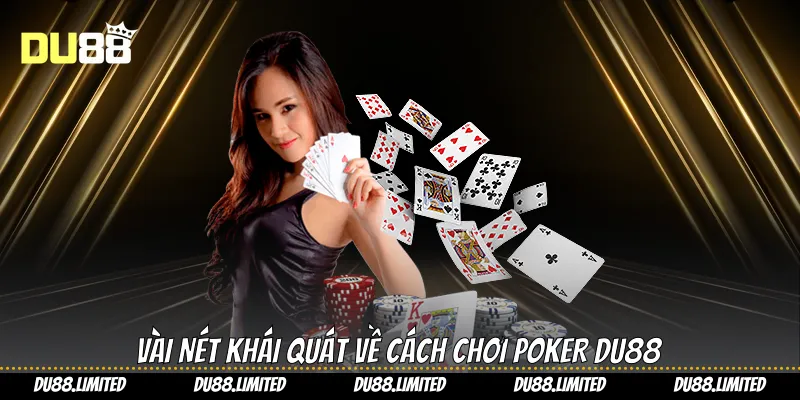 Cách Chơi Poker - Du88 Hướng Dẫn Bạn Kiếm Lời Siêu Dễ
